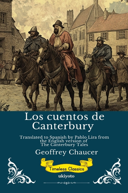 Los cuentos de Canterbury Spanish Version of The Canterbury Tales by Geoffrey Chaucer