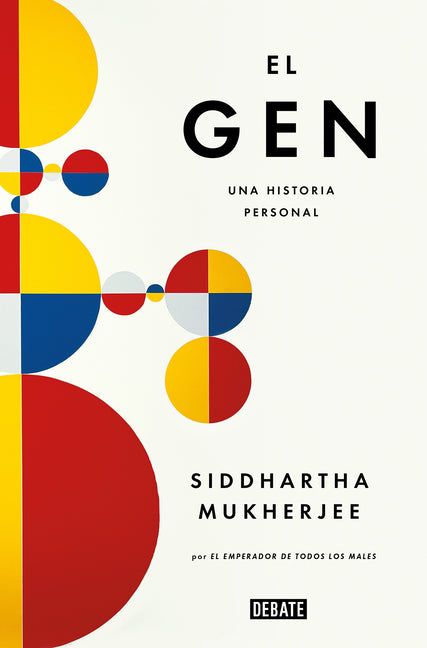 El Gen. Una Historia Personal / The Gene: An Intimate History by Mukherjee, Siddhartha