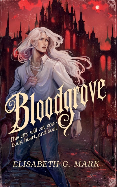 Bloodgrove by G. Mark, Elisabeth