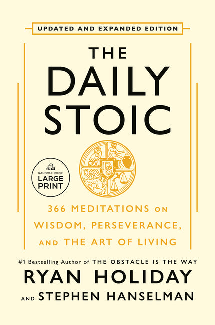 The Daily Stoic 10th Anniversary Edition: 366 Meditations on Wisdom, Perseverance, and the Art of Living by Holiday, Ryan