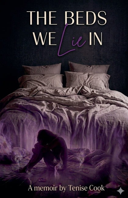 The Beds We Lie In by Cook, Tenise
