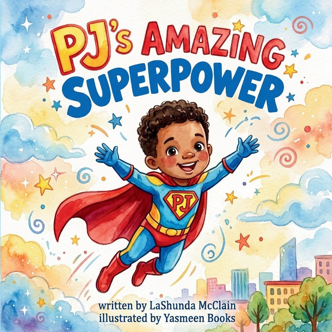 PJ's Amazing Superpower by McClain, Lashunda