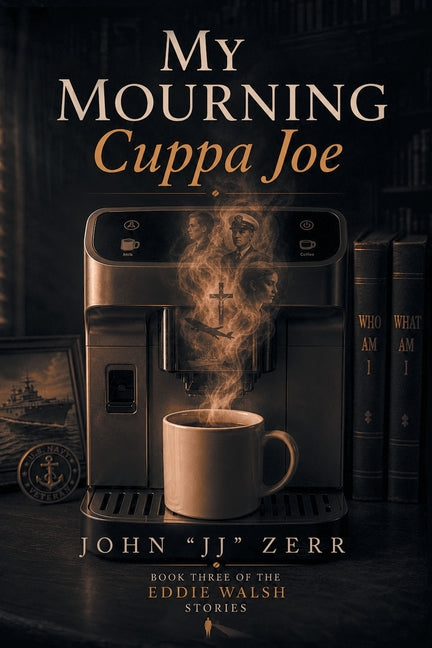 My Mourning Cuppa Joe by Zerr, J. J.
