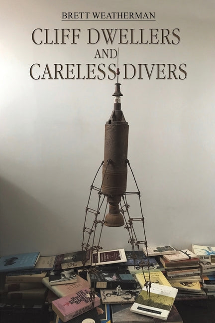 Cliff Dwellers and Careless Divers by Weatherman, Brett