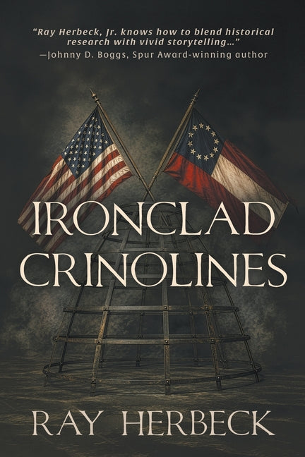 Ironclad Crinolines: A Historical Novel of the American Civil War by Herbeck, Ray
