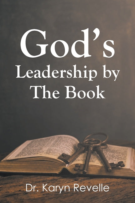 God's Leadership by The Book by Revelle, Karyn