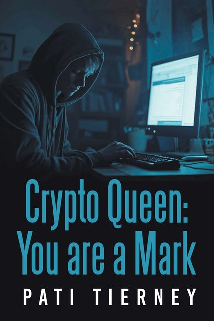 Crypto Queen: You are a Mark by Tierney, Pati