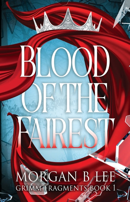 Blood of the Fairest by Lee, Morgan B.