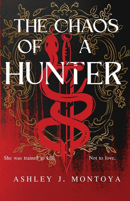 The Chaos of a Hunter by Montoya, Ashley J.