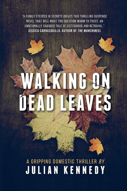 Walking on Dead Leaves by Kennedy, Julian