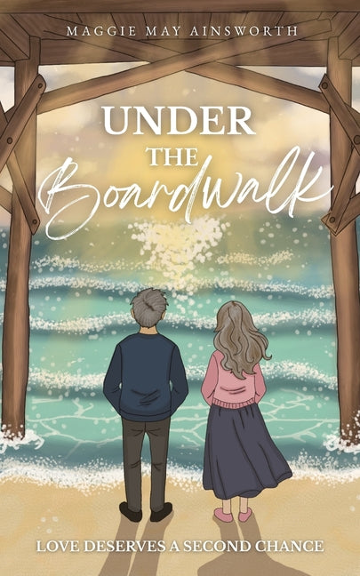 Under the Boardwalk by Ainsworth, Maggie May