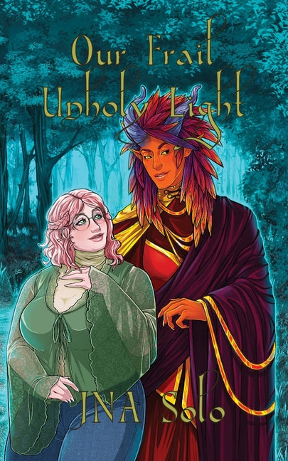 Our Frail Unholy Light by Solo, Jna