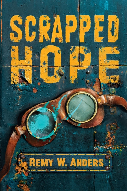 Scrapped Hope by Anders, Remy W.