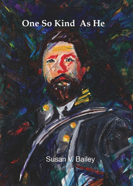 One So Kind As He by Bailey, Susan V.