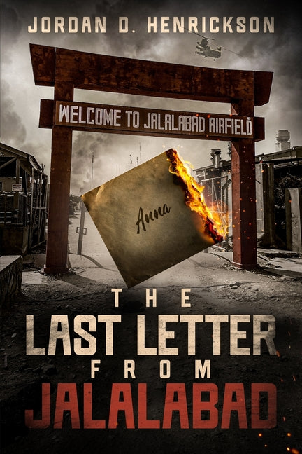 The Last Letter From Jalalabad by Henrickson, Jordan D.