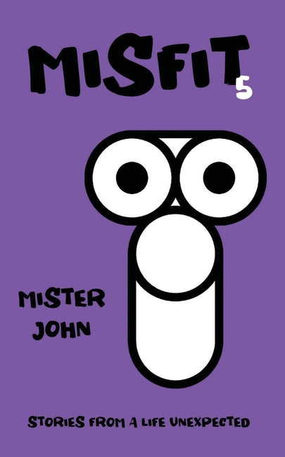Misfit 5 by John, Mister