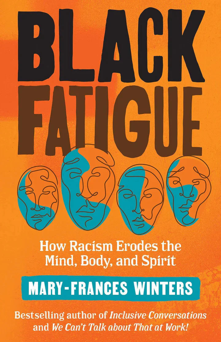 Black Fatigue: How Racism Erodes the Mind, Body, and Spirit Politics & Social Sciences Berrett-Koehler Publishers