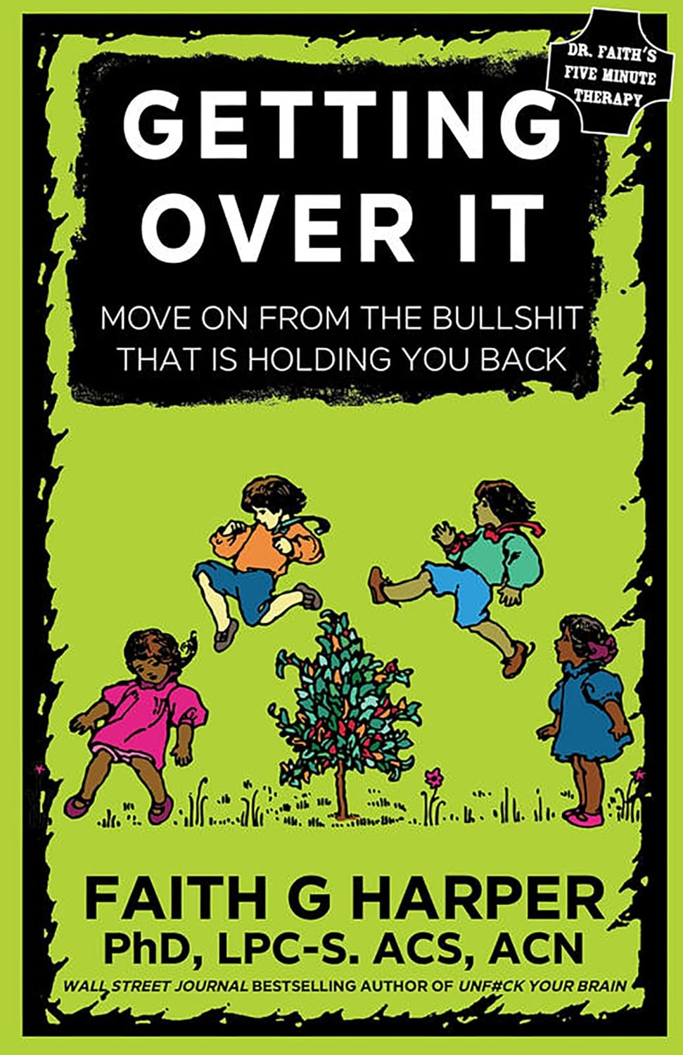 Getting Over It When Other People Are Total Assholes or You're Just Tired of Your Own Bullshit by Harper Phd Lpc-S, Acs Acn, Faith - Corrections Bookstore