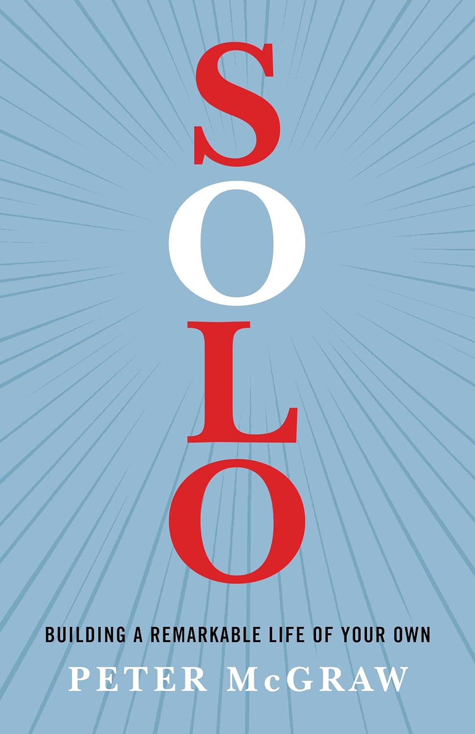 Solo: Building a Remarkable Life of Your Own Paperback Diversion Books