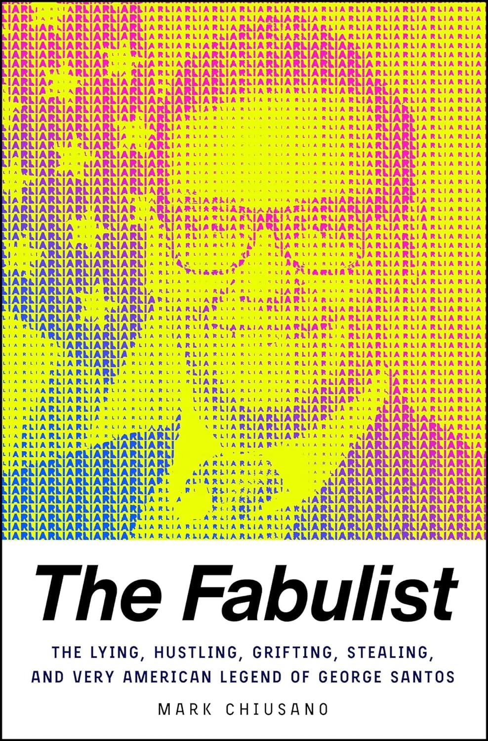 The Fabulist: The Lying, Hustling, Grifting, Stealing, and Very American Legend of George Santos Paperback Atria/One Signal Publishers
