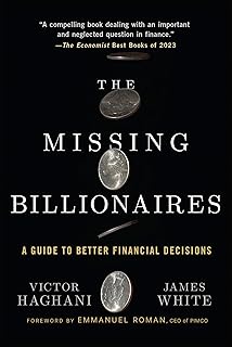 The Missing Billionaires: A Guide to Better Financial Decisions Business & Economics | Investments & Securities | Analysis & Trading Strategies Wiley