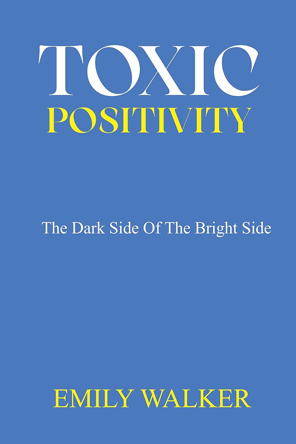 Toxic Positivity - The dark side of the bright side - NJ Corrections Bookstore