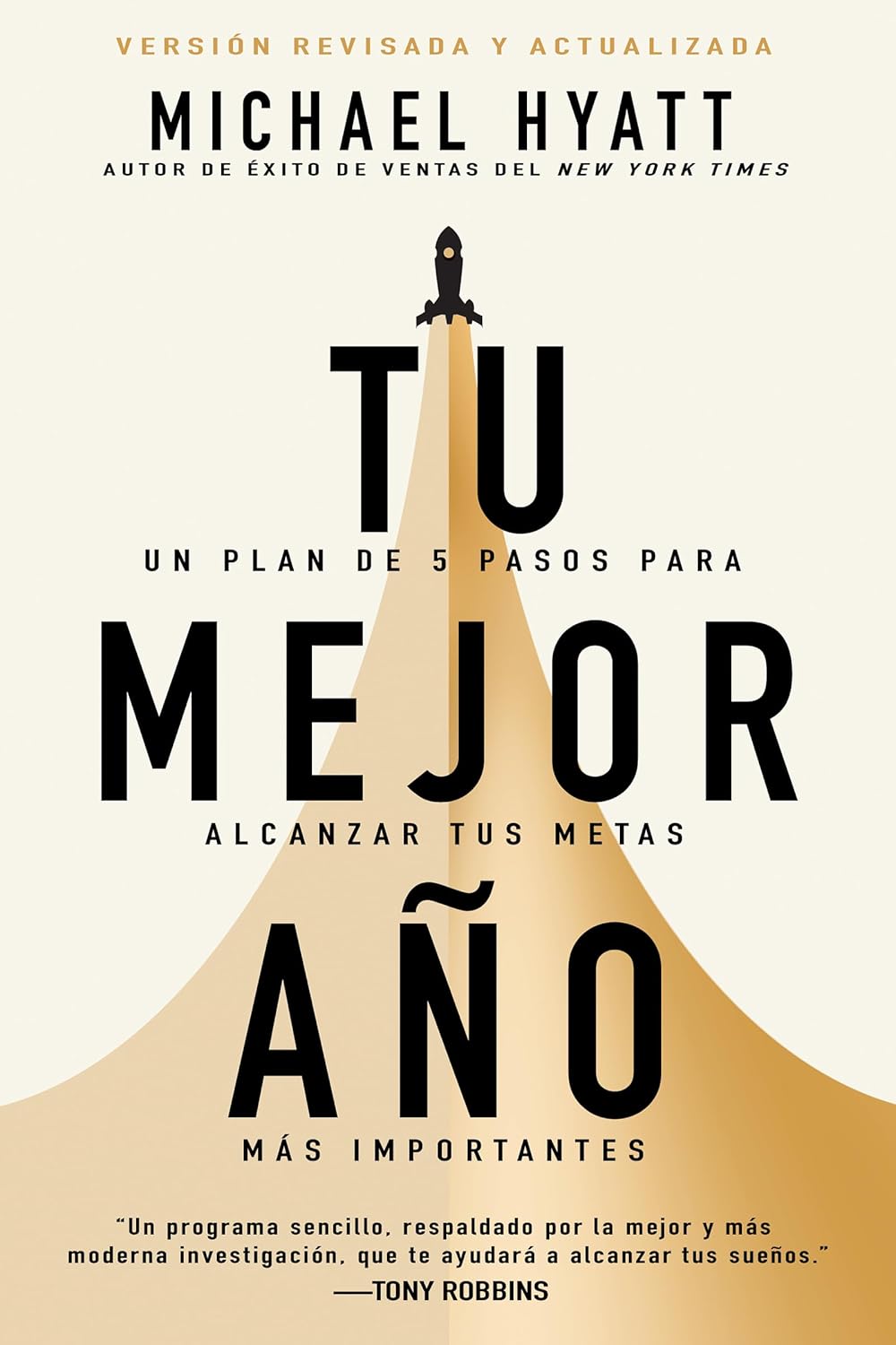 Tu mejor año: Un plan de 5 pasos para alcanzar tus metas más importantes (Versión revisada y actualizada) (Spanish Edition)