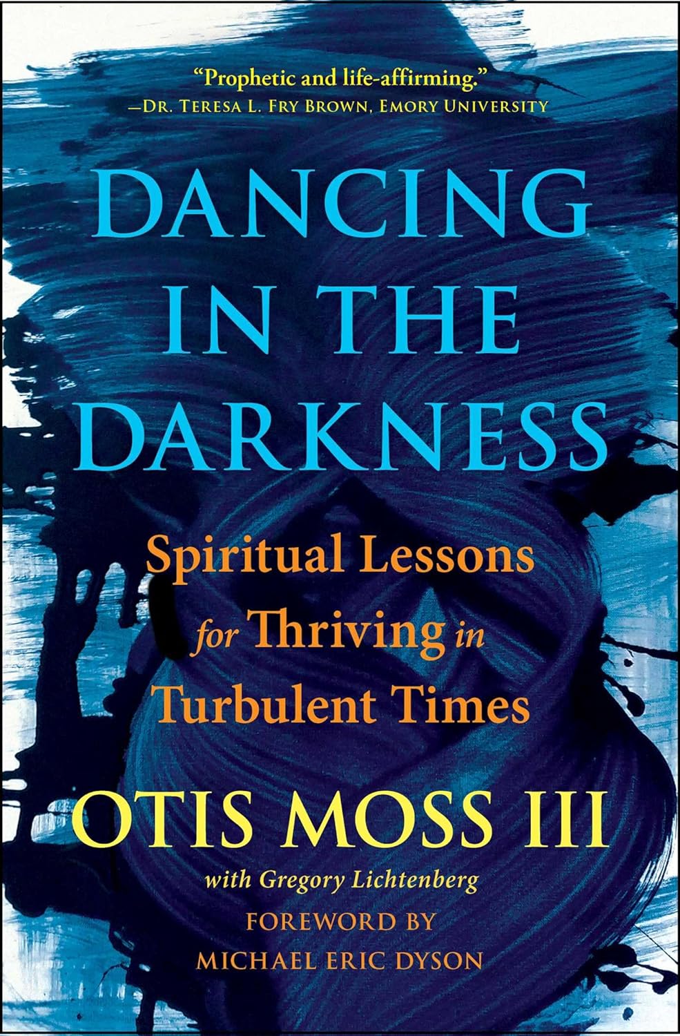 Dancing in the Darkness: Spiritual Lessons for Thriving in Turbulent Times by Moss III, Otis - NJ Corrections Book Store
