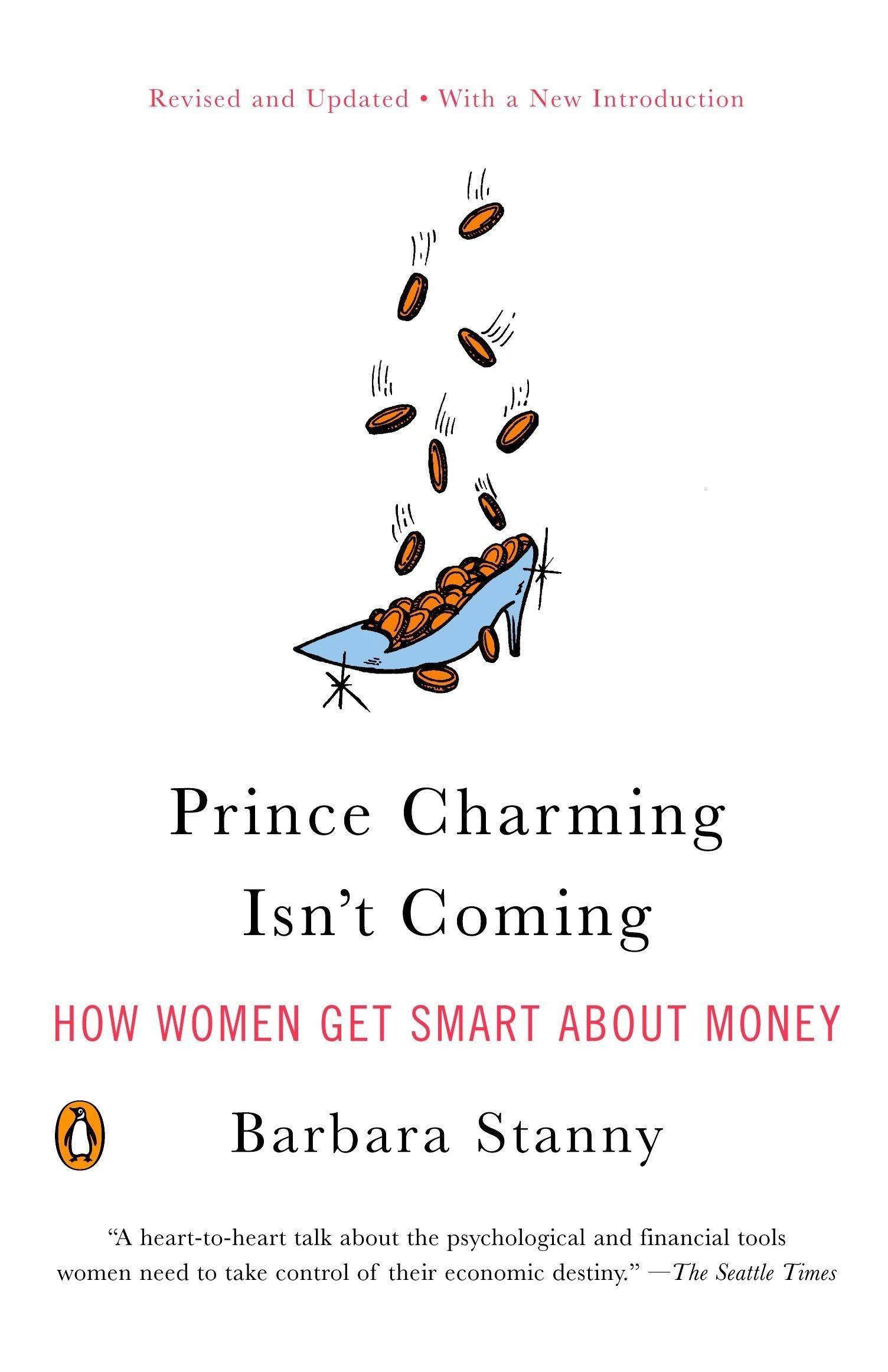 Prince Charming Isn't Coming: How Women Get Smart about Money Womens Interest Barbara Stanny