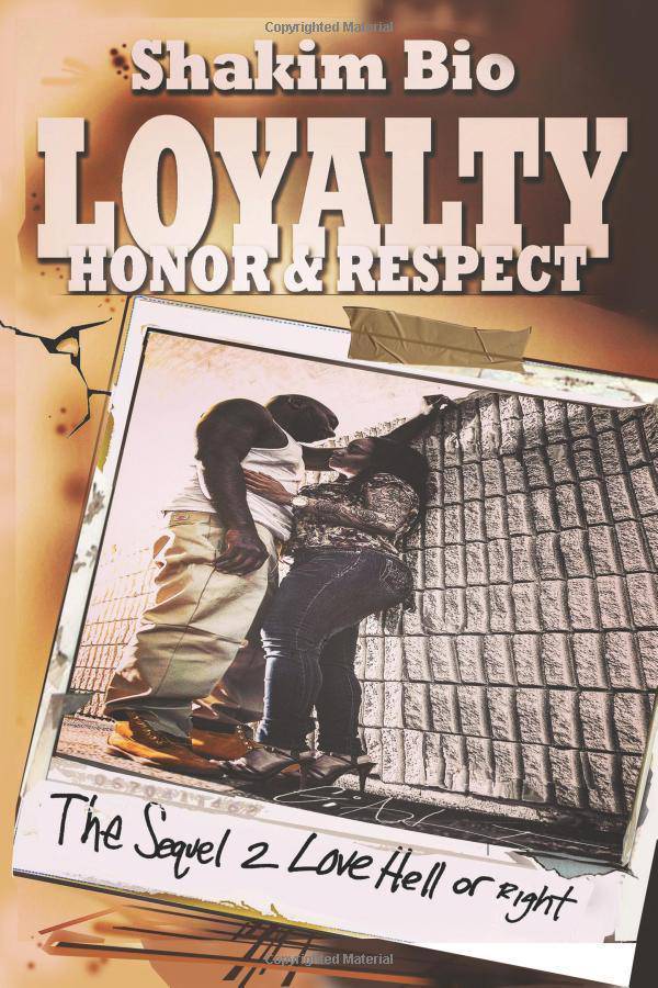 Loyalty Honor and Respect: The Sequel 2 Love Hell or Right Family & Relationships | Love & Romance Bio, Shakim