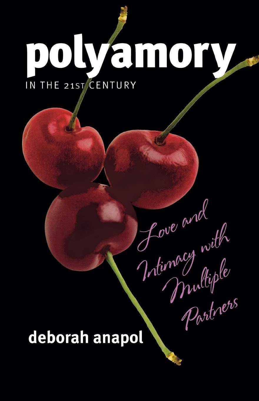 Polyamory in the Twenty-First Century: Love and Intimacy with Multiple Partners Medical Books Deborah Anapol