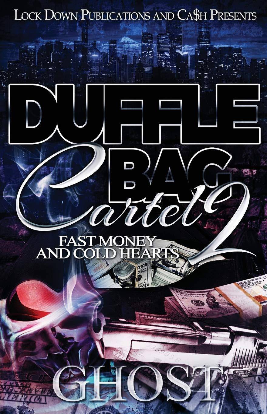 Duffle Bag Cartel 2: Fast Money and Cold Hearts Literature & Fiction Ghost