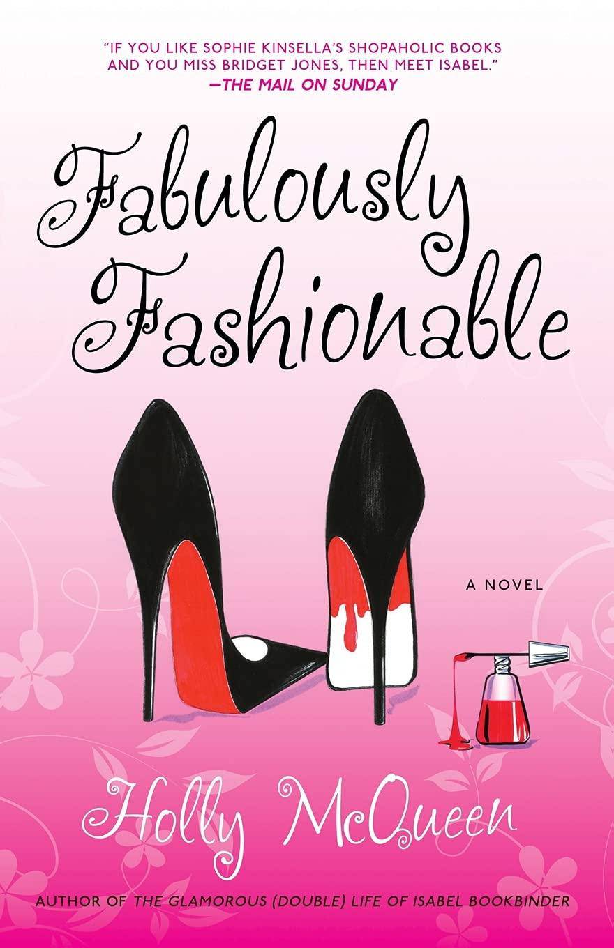 Fabulously Fashionable Literature and Fiction Holly McQueen