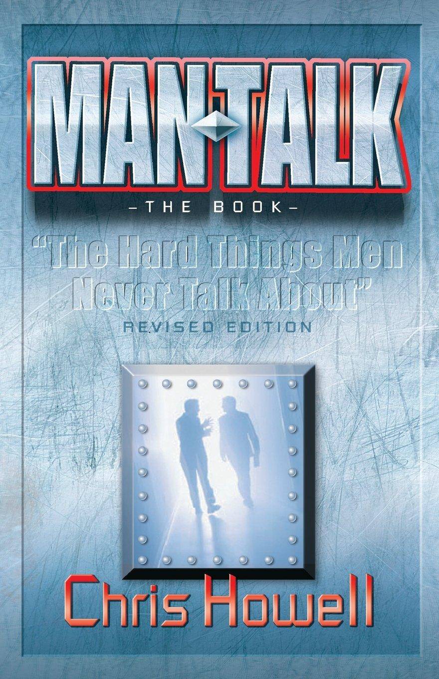 MAN TALK (The Book): The Hard Things Men Never Talk About Family & Relationships | Education Howell, Chris
