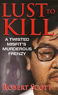 Lust to Kill (Pinnacle True Crime)