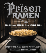 Prison Ramen: Recipes and Stories from Behind