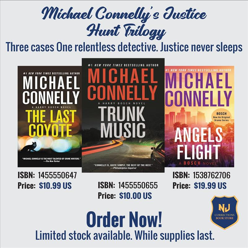 Michael Connelly's Justice Hunt Trilogy – The Last Coyote, Trunk Music & Angels Flight Harry Bosch Novels