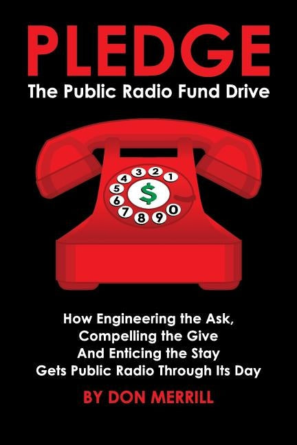 Pledge: The Public Radio Fund Drive Paperback Don Merrill