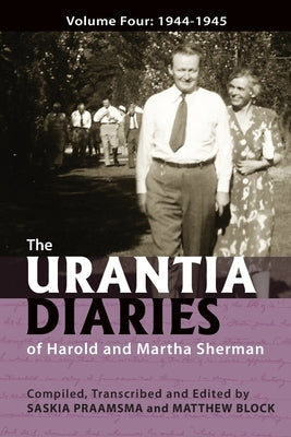 The Urantia Diaries of Harold and Martha Sherman: Volume Four: 1944-1945 Paperback Square Circles Publishing
