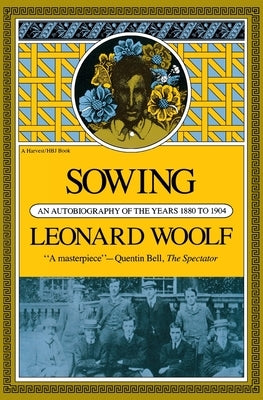 Sowing: An Autobiography of the Years 1880 to 1904 Paperback Mariner Books