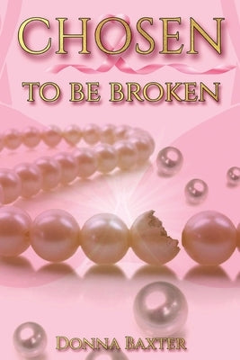 Chosen To Be Broken Paperback Outskirts Press