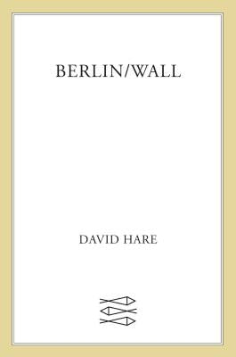 Berlin/Wall Paperback Farrar, Strauss & Giroux-3pl