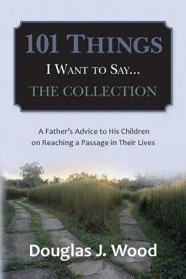 101 Things I Want to Say...The Collection Paperback Createspace Independent Publishing Platform