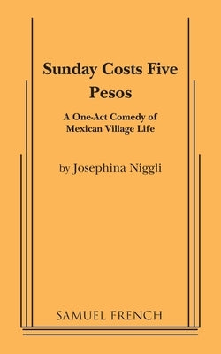 Sunday Costs Five Pesos Paperback Samuel French, Inc.