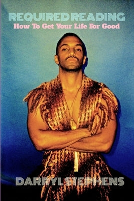 Required Reading: How to Get Your Life for Good Paperback Lulu.com