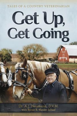 Get Up, Get Going: Tales of a Country Veterinarian Paperback Write Place