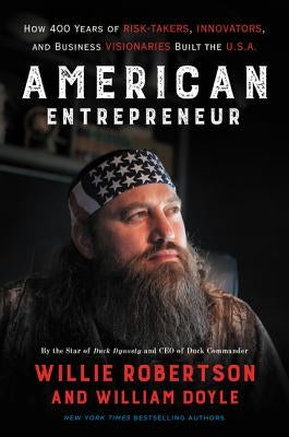 American Entrepreneur: How 400 Years of Risk-Takers, Innovators, and Business Visionaries Built the U.S.A. Paperback William Morrow & Company