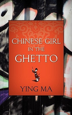 Chinese Girl in the Ghetto Createspace Independent Publishing Platform