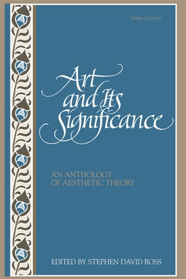 Art and Its Significance: An Anthology of Aesthetic Theory, Third Edition Paperback State University of New York Press
