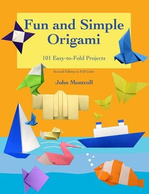 Fun and Simple Origami: 101 Easy-to-Fold Projects Paperback Antroll Publishing Company